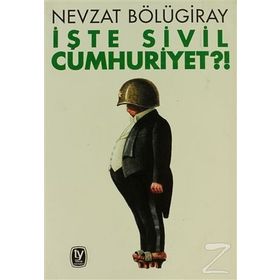 İŞTE SIVIL CUMHURIYET?! - GENEL