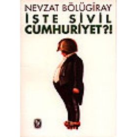 İŞTE SIVIL CUMHURIYET?! - GENEL