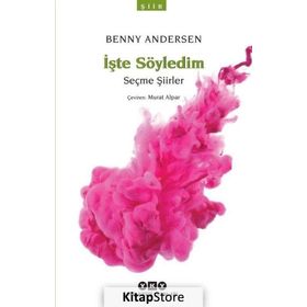 İşte Söyledim-Seçme Şiirler / Benny Andersen / Yapı Kredi Yayınları