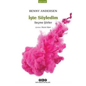 İşte Söyledim-Seçme Şiirler / Benny Andersen / Yapı Kredi Yayınları