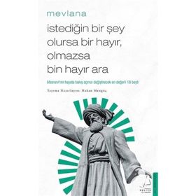İstediğin Bir Şey Olursa Bir Hayır, Olmazsa Bin Hayır Ara: Mesnevi’nin Hayata Bakış Açınızı Değiştirecek En Değerli 18 Beyti