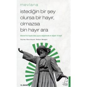 İstediğin Bir Şey Olursa Bir Hayır, Olmazsa Bin Hayır Ara: Mesnevi’nin Hayata Bakış Açınızı Değiştirecek En Değerli 18 Beyti