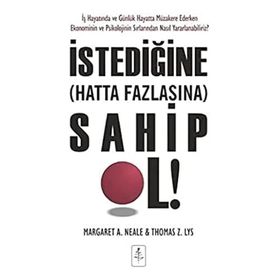 İstediğine Hatta Fazlasına Sahip Ol - Margaret A. Neale Thomas Z.