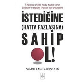 İstediğine Hatta Fazlasına Sahip Ol - Margaret A. Neale Thomas Z.