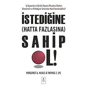 İstediğine Hatta Fazlasına Sahip Ol - Margaret A. Neale Thomas Z.