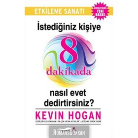 İstediğiniz Kişiye 8 Dakikada Nasıl Evet Dedirtirsiniz? - Kevin Hogan