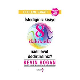 İstediğiniz Kişiye 8 Dakikada Nasıl Evet Dedirtirsiniz? - Kevin Hogan