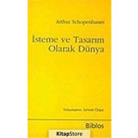 İsteme ve Tasarım Olarak Dünya - Arthur Schopenhauer