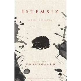 İstemsiz Neden Yazıyorum - Karl Ove Knausgaard