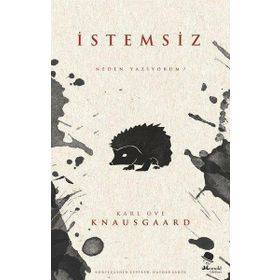 İstemsiz Neden Yazıyorum - Karl Ove Knausgaard