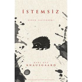 İstemsiz Neden Yazıyorum - Karl Ove Knausgaard