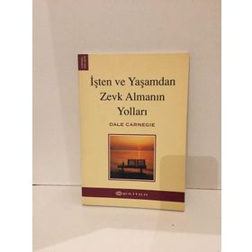 İşten ve Yaşamdan Zevk Almanın Yolları - donna dale carnegie donna dale carnegie