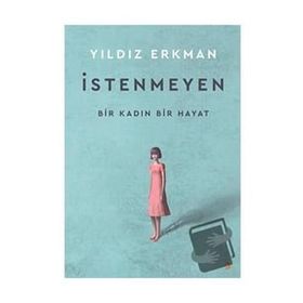 İstenmeyen - Yıldız Erkman