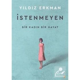 İstenmeyen - Yıldız Erkman