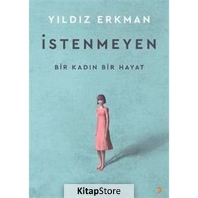 İstenmeyen - Yıldız Erkman