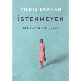 İstenmeyen - Yıldız Erkman