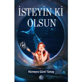 İsteyin ki Olsun - Hümeyra Gürel Tümay