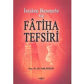 İstiaze Besmele ve Fatiha Tefsiri - M. Fatih Kesler