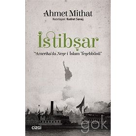 İstibşar-Amerika'da Neşr-i İslam Teşebbüsü / Ahmet Mithat