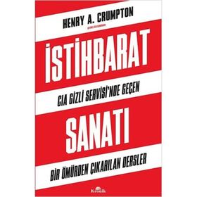 İstihbarat Sanatı - CIA Gizli Servisi'nde Geçen Bir Ömürden Çıkarılan Dersler