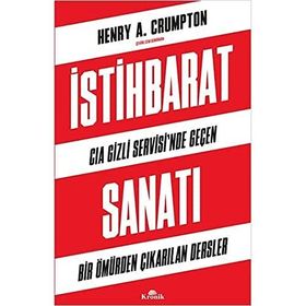 İstihbarat Sanatı - CIA Gizli Servisi'nde Geçen Bir Ömürden Çıkarılan Dersler