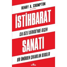 İstihbarat Sanatı - CIA Gizli Servisi'nde Geçen Bir Ömürden Çıkarılan Dersler