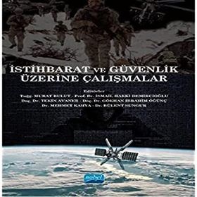 İstihbarat ve Güvenlik Üzerine Çalışmalar - Abdulkadir Bilen