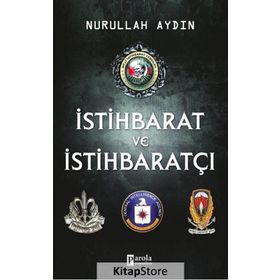 İSTİHBARAT VE İSTİHBARATÇI - NURULLAH AYDIN