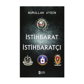 İSTİHBARAT VE İSTİHBARATÇI - NURULLAH AYDIN