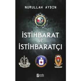 İSTİHBARAT VE İSTİHBARATÇI - NURULLAH AYDIN