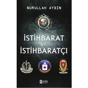 İSTİHBARAT VE İSTİHBARATÇI - NURULLAH AYDIN