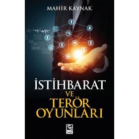 İSTİHBARAT VE TERÖR OYUNLARI - MAHIR KAYNAK