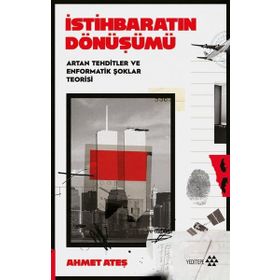 İstihbaratın Dönüşümü;Artan Tehditler Ve Enformatik Şoklar Teorisi Yeditepe Yayınevi