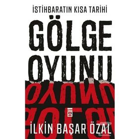 İstihbaratın Kısa Tarihi: Gölge Oyunu - İlkin Başar Özal