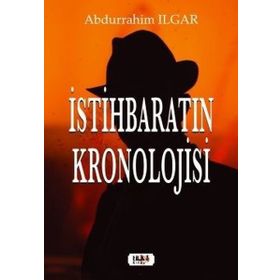 İstihbaratın Kronolojisi - Abdurrahim Ilgar