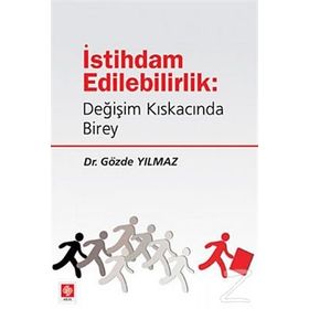 İSTİHDAM EDILEBILIRLIK DEĞİŞİM KISKACINDA BIREY - GÖZDE YILMAZ