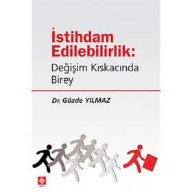 İSTİHDAM EDILEBILIRLIK DEĞİŞİM KISKACINDA BIREY - GÖZDE YILMAZ