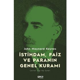 İstihdam Faiz ve Paranın Genel Kuramı - John Maynard Keynes