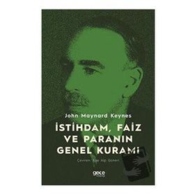 İstihdam Faiz ve Paranın Genel Kuramı - John Maynard Keynes