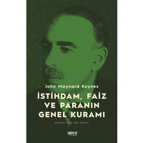 İstihdam Faiz ve Paranın Genel Kuramı - John Maynard Keynes