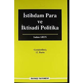 İSTİHDAM PARA VE İKTİSADİ POLITIKA - SADUN AREN (ISBN:9789755335964)