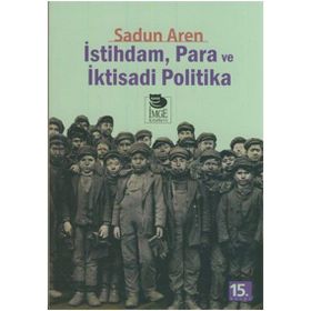 İSTİHDAM PARA VE İKTİSADİ POLITIKA - SADUN AREN (ISBN:9789755335964)