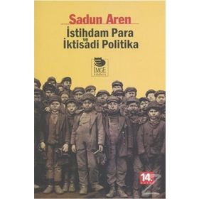 İSTİHDAM PARA VE İKTİSADİ POLITIKA - SADUN AREN (ISBN:9789755335964)