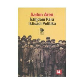İSTİHDAM PARA VE İKTİSADİ POLITIKA - SADUN AREN (ISBN:9789755335964)