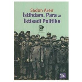 İSTIHDAM PARA VE İKTISADI POLITIKA - SADUN AREN