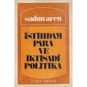 İSTIHDAM PARA VE İKTISADI POLITIKA - SADUN AREN