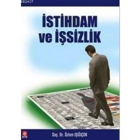 İSTIHDAM VE İŞSIZLIK - ÖZLEM IŞIĞIÇOK