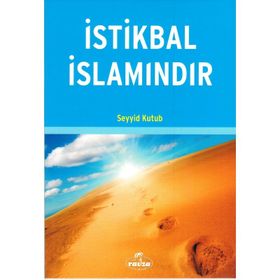 İSTİKBÂL İSLÂMINDIR - SEYYID KUTUB