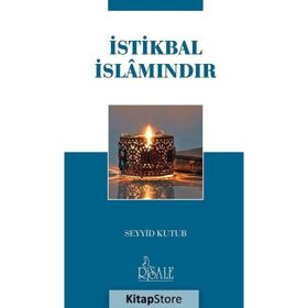 İSTİKBÂL İSLÂMINDIR - SEYYID KUTUB