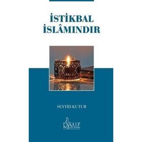 İSTİKBÂL İSLÂMINDIR - SEYYID KUTUB